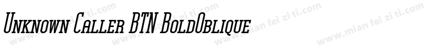 Unknown Caller BTN BoldOblique字体转换